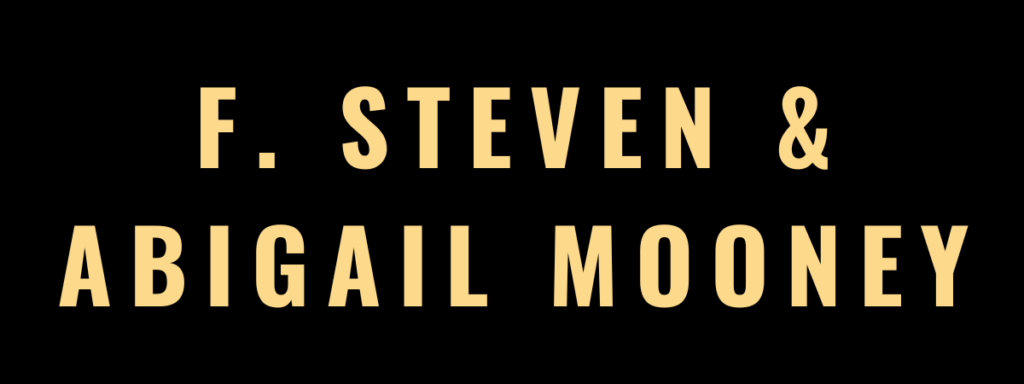 F. Steven & Abigail Mooney